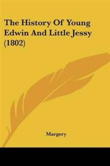 History Of Young Edwin And Little Jessy (1802)