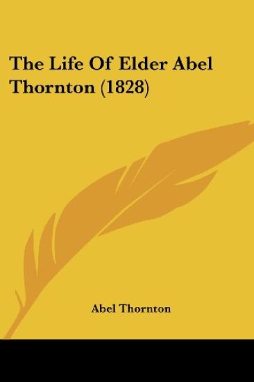 Life Of Elder Abel Thornton (1828)
