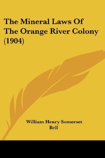 The Mineral Laws of the Orange River Colony
