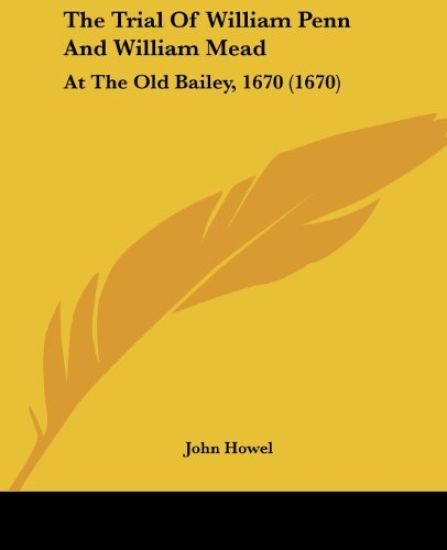 Trial Of William Penn And William Mead