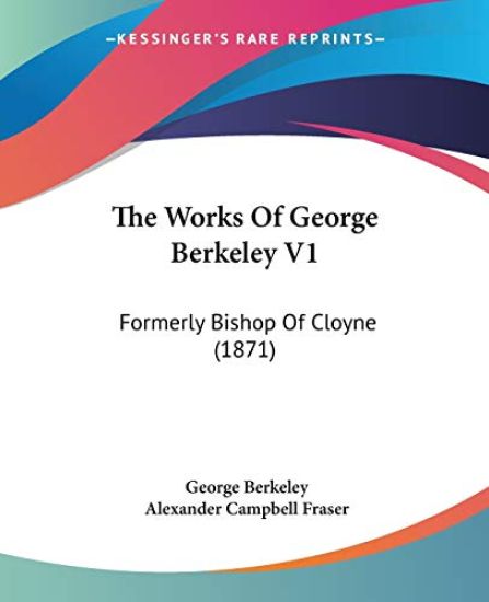 Works Of George Berkeley V1