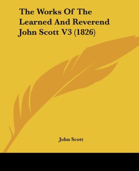Works Of The Learned And Reverend John Scott V3 (1826)
