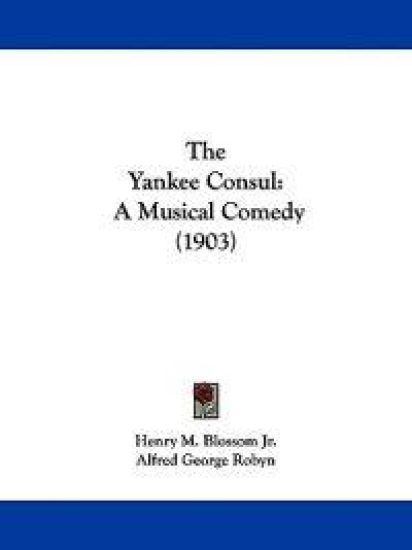 The Yankee Consul: a Musical Comedy
