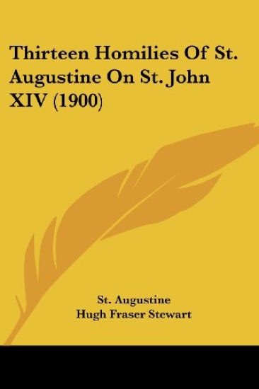 Thirteen Homilies of St. Augustine on St. John XIV