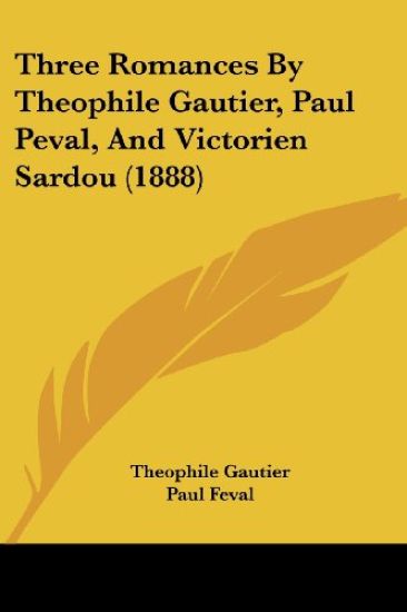 Three Romances by Theophile Gautier, Paul Peval, and Victorien Sardou