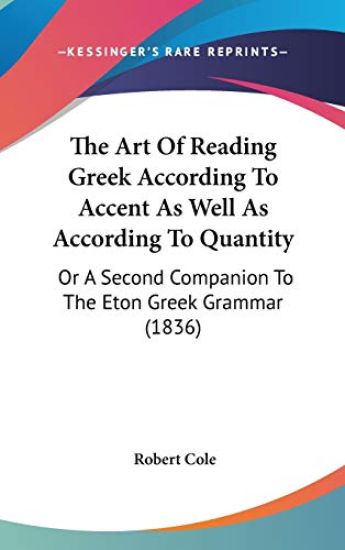Art Of Reading Greek According To Accent As Well As According To Quantity
