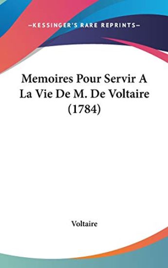 Memoires Pour Servir A La Vie De M. De Voltaire (1784)