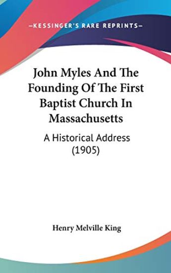 John Myles and the Founding of the First Baptist Church in Massachusetts