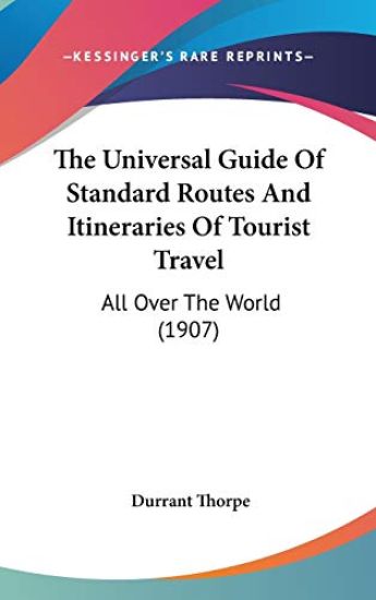 The Universal Guide of Standard Routes and Itineraries of Tourist Travel