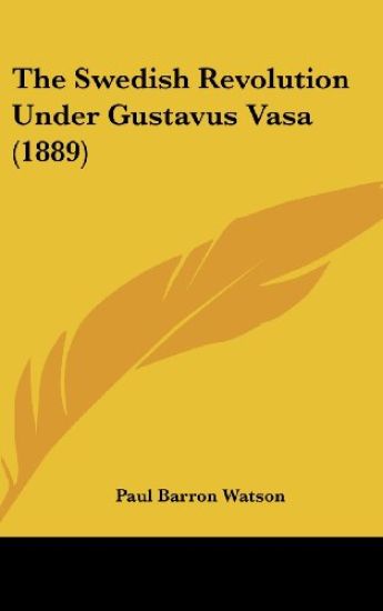 The Swedish Revolution Under Gustavus Vasa