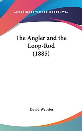 The Angler and the Loop-rod