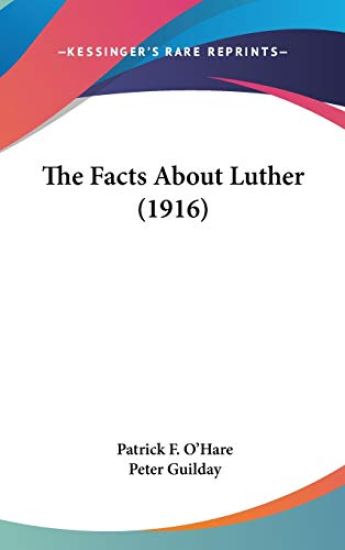 The Facts About Luther