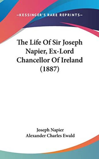 The Life of Sir Joseph Napier, Ex-lord Chancellor of Ireland