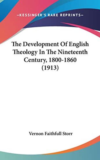 The Development of English Theology in the Nineteenth Century, 1800-1860