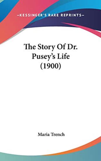 The Story of Dr. Pusey's Life