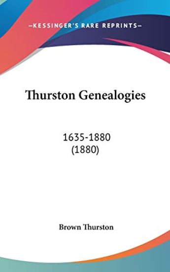 Thurston Genealogies, 1635-1880