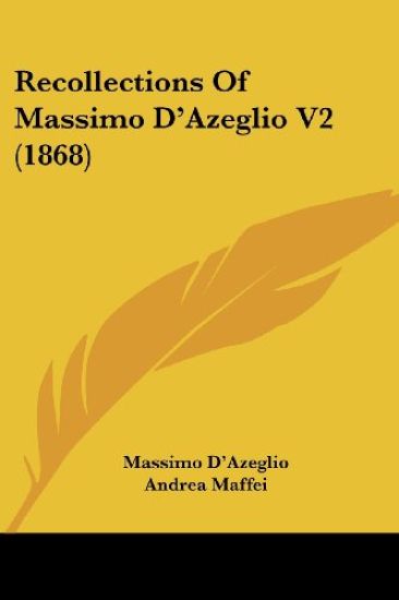 Recollections Of Massimo D'Azeglio V2 (1868)