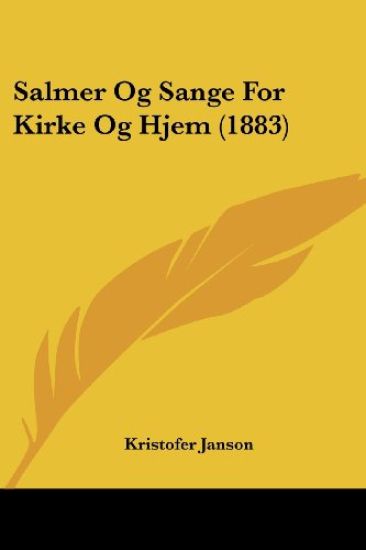 Salmer Og Sange For Kirke Og Hjem (1883)
