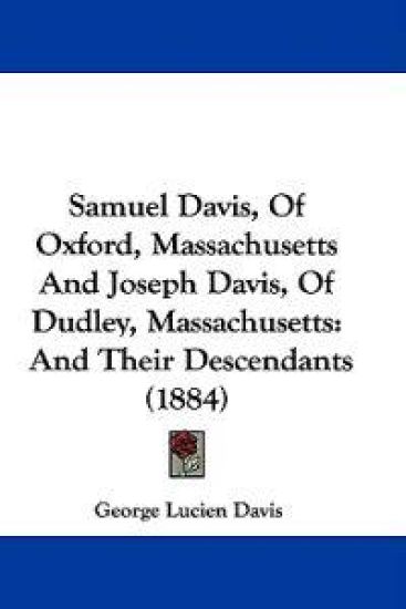 Samuel Davis, Of Oxford, Massachusetts And Joseph Davis, Of Dudley, Massachusetts