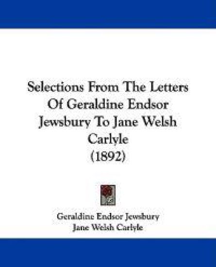 Selections From The Letters Of Geraldine Endsor Jewsbury To Jane Welsh Carlyle (1892)