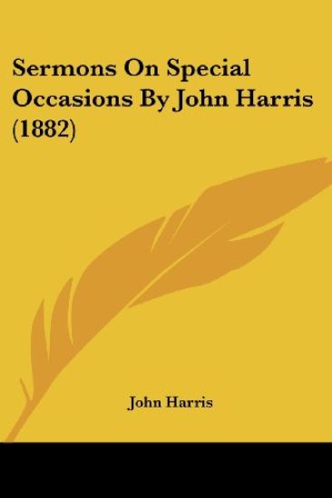 Sermons On Special Occasions By John Harris (1882)