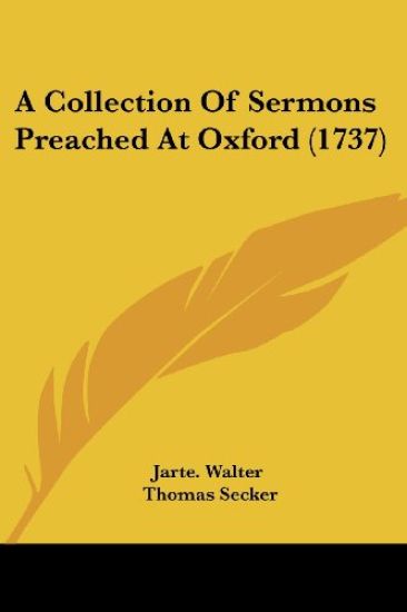 A Collection of Sermons Preached at Oxford