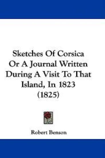 Sketches Of Corsica Or A Journal Written During A Visit To That Island, In 1823 (1825)
