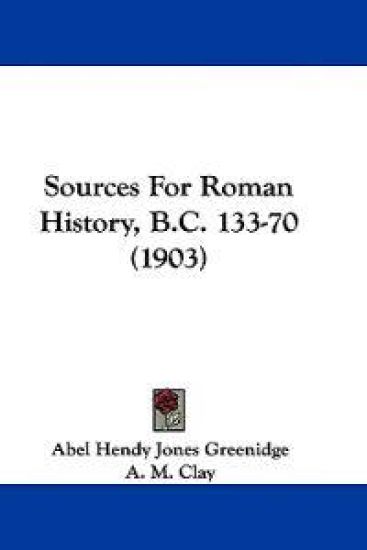 Sources For Roman History, B.C. 133-70 (1903)
