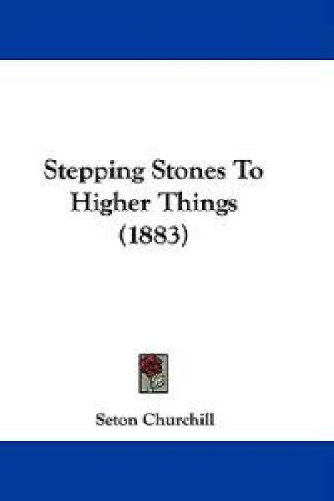 Stepping Stones To Higher Things (1883)