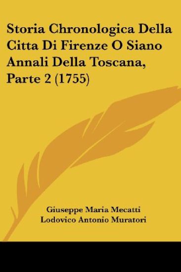 Storia Chronologica Della Citta Di Firenze O Siano Annali Della Toscana, Parte 2 (1755)