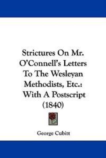Strictures On Mr. O'Connell's Letters To The Wesleyan Methodists, Etc.
