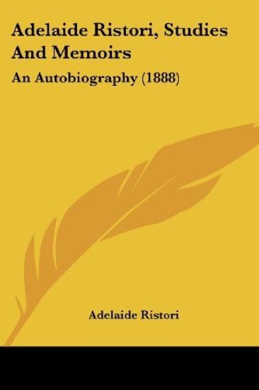 Adelaide Ristori, Studies and Memoirs