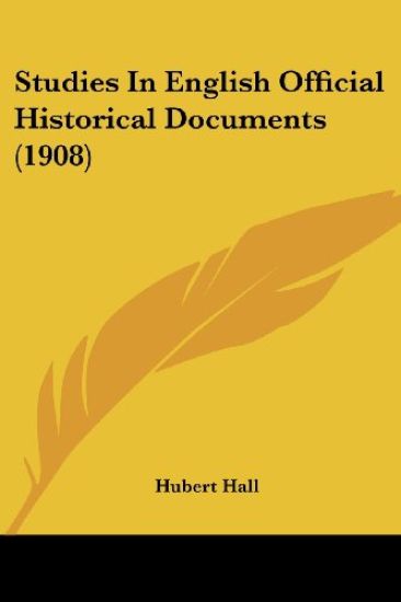 Studies In English Official Historical Documents (1908)