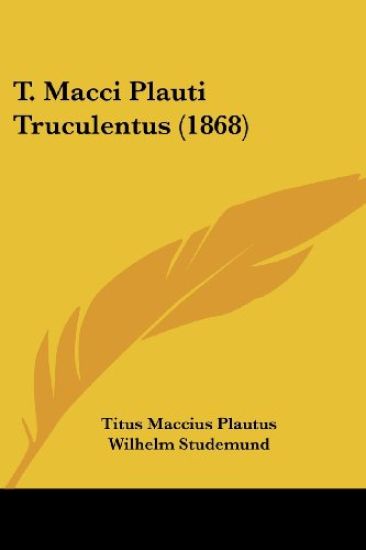 T. Macci Plauti Truculentus (1868)