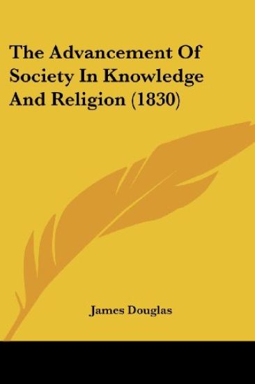 The Advancement Of Society In Knowledge And Religion (1830)