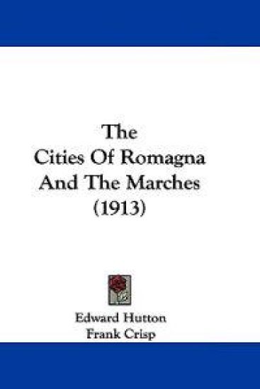 The Cities Of Romagna And The Marches (1913)