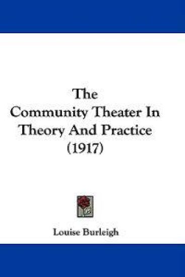 The Community Theater In Theory And Practice (1917)