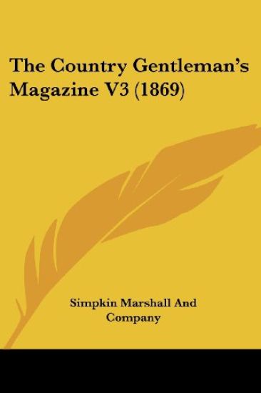 The Country Gentleman's Magazine V3 (1869)