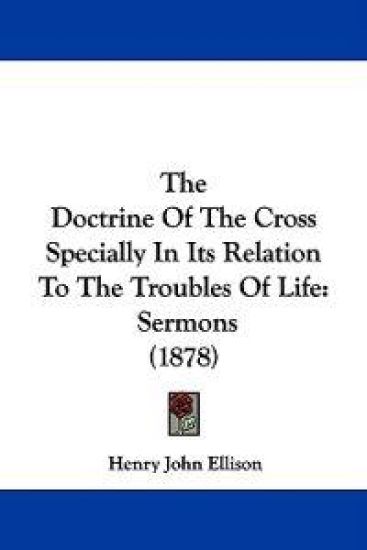 The Doctrine Of The Cross Specially In Its Relation To The Troubles Of Life