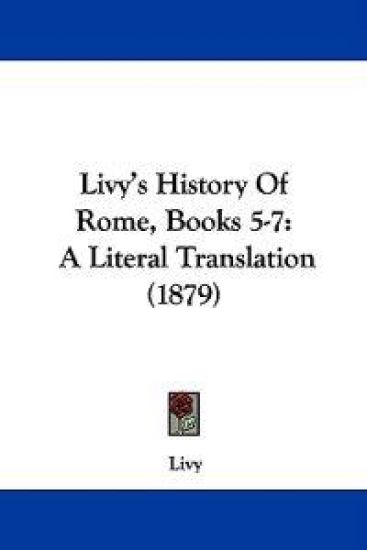 Livy's History Of Rome, Books 5-7