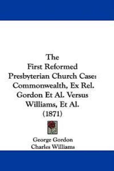 The First Reformed Presbyterian Church Case