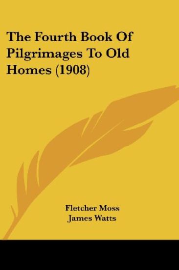 The Fourth Book of Pilgrimages to Old Homes