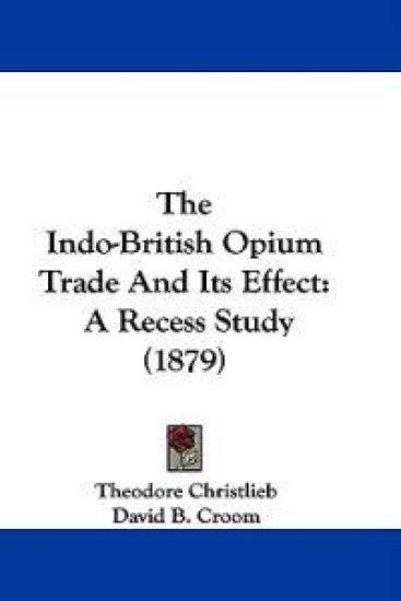 The Indo-british Opium Trade and Its Effect