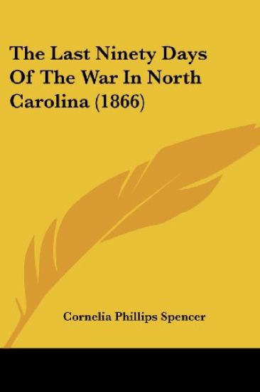 The Last Ninety Days of the War in North Carolina