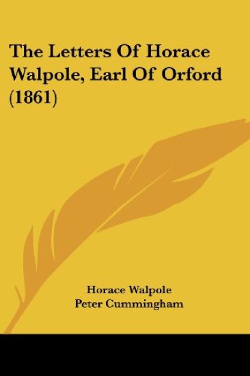 The Letters of Horace Walpole, Earl of Orford