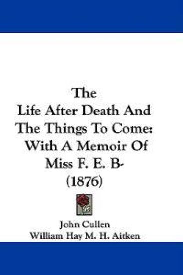 The Life After Death and the Things to Come