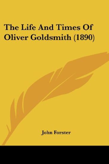 The Life and Times of Oliver Goldsmith