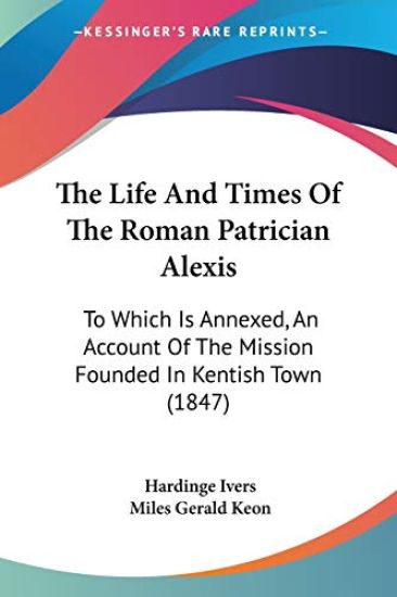 The Life and Times of the Roman Patrician Alexis
