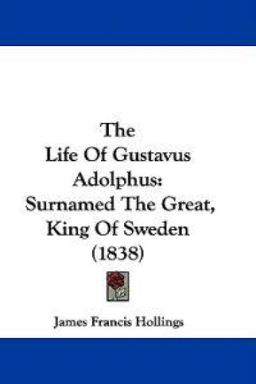 The Life of Gustavus Adolphus