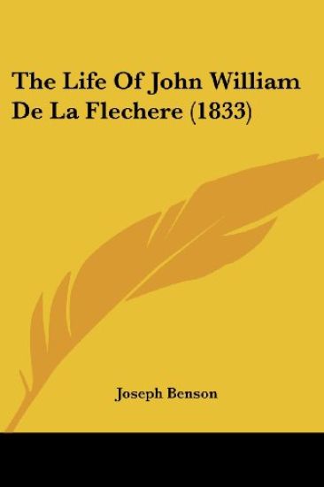 The Life of John William De La Flechere
